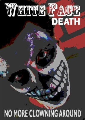 White Face Death by Press, Thirteen O' Clock