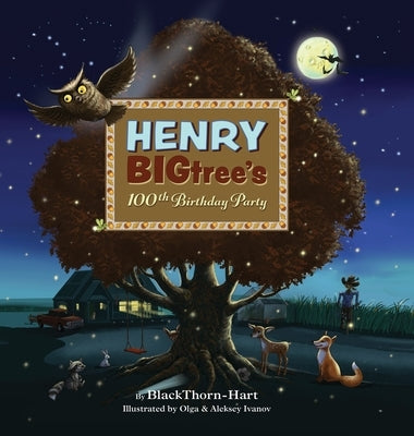 Henry BIGtree's 100th Birthday Party by Hart, Blackthorn