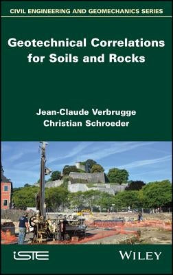 Geotechnical Correlations for Soils and Rocks by Verbrugge, Jean-Claude