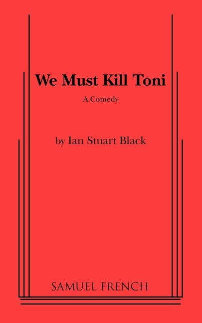 We Must Kill Toni by Stuart, Ian