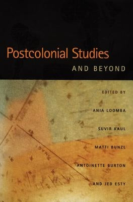 Postcolonial Studies and Beyond by Loomba, Ania