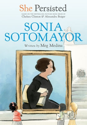 She Persisted: Sonia Sotomayor by Medina, Meg