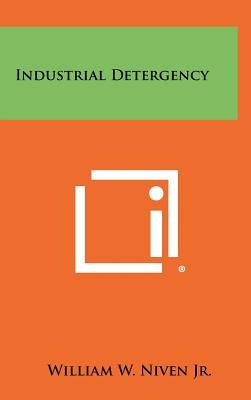 Industrial Detergency by Niven Jr, William W.