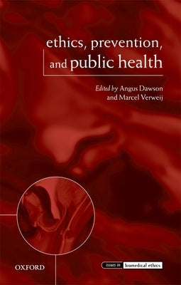 Ethics, Prevention, and Public Health by Dawson, Angus
