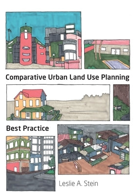 Comparative Urban Land Use Planning by Stein, Leslie A.