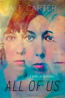 All of Us: A Novel of Suspense by Carter, A. F.