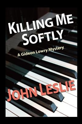 Killing Me Softly by Leslie, John