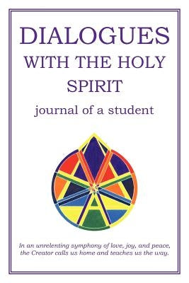 Dialogues with the Holy Spirit: Journal of a Student by Stephens, Rusty