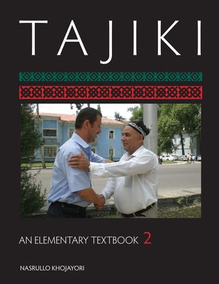 Tajiki: An Elementary Textbook, Volume 2 [With CDROM] by Khojayori, Nasrullo