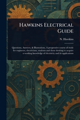 Hawkins Electrical Guide by Hawkins, N. (Nehemiah)