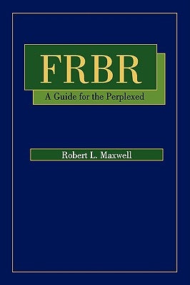 FRBR: A Guide for the Perplexed by Maxwell, Robert