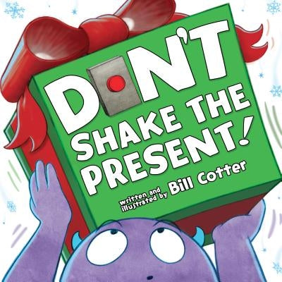 Don't Shake the Present! by Cotter, Bill