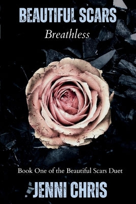 Beautiful Scars: Breathless by Chris, Jenni