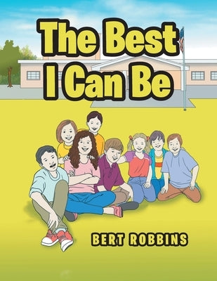 The Best I Can Be by Robbins, Bert