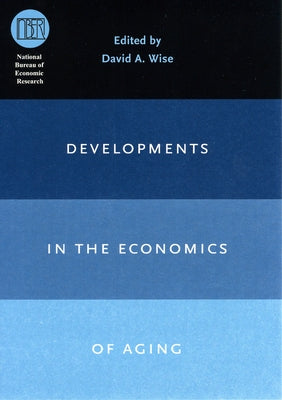 Developments in the Economics of Aging by Wise, David A.
