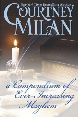 A Compendium of Ever-Increasing Mayhem by Milan, Courtney