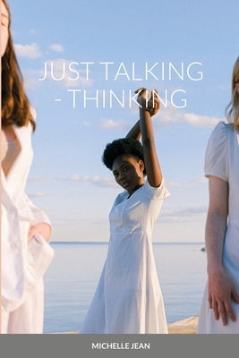 Just Talking - Thinking by Jean, Michelle