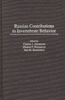 Russian Contributions to Invertebrate Behavior by Abramson, Charles I.
