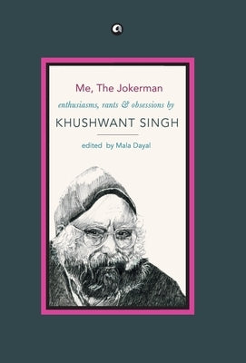 Me, the Jokerman by Singh, Khushwant
