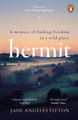 Hermit: A Memoir of Finding Freedom in a Wild Place by Fitton, Jade Angeles
