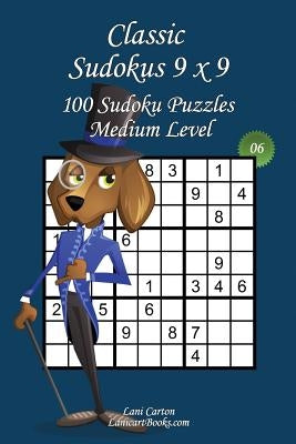 Classic Sudoku 9x9 - Medium Level - N°6: 100 Medium Sudoku Puzzles - Format easy to use and to take everywhere (6"x9") by Com, Lanicartbooks