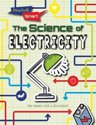 The Science of Electricity by Spilsbury, Louise A.