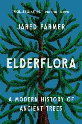 Elderflora: A Modern History of Ancient Trees by Farmer, Jared