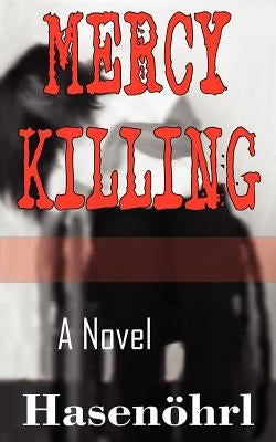 Mercy Killing by Hasenohrl