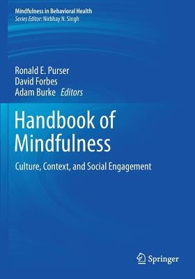 Handbook of Mindfulness: Culture, Context, and Social Engagement by Purser, Ronald E.