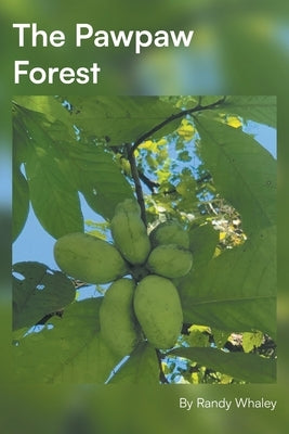 The Pawpaw Forest by Whaley, Randy