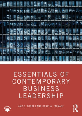 Essentials of Contemporary Business Leadership by Forbes, Amy E.