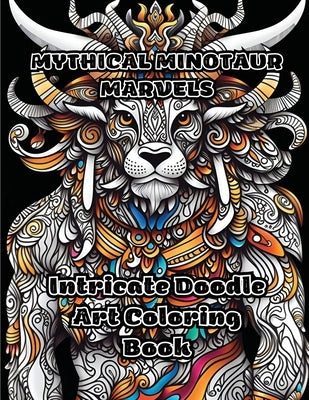 Mythical Minotaur Marvels: Intricate Doodle Art Coloring Book by Colorzen