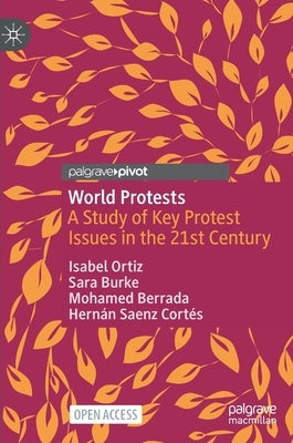 World Protests: A Study of Key Protest Issues in the 21st Century by Ortiz, Isabel