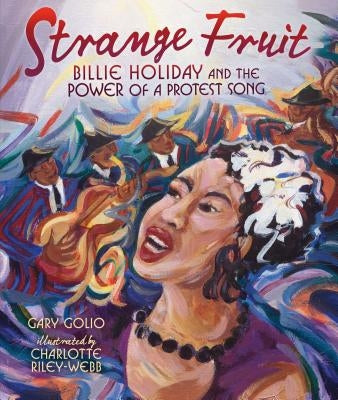 Strange Fruit: Billie Holiday and the Power of a Protest Song by Golio, Gary