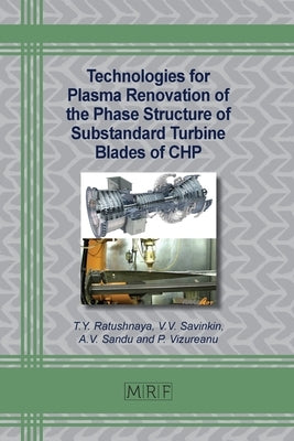 Technologies for Plasma Renovation of the Phase Structure of Substandard Turbine Blades of CHP by Ratushnaya, T. Y.