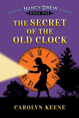 The Secret of the Old Clock: Nancy Drew Mystery Stories, Book 1 by Keene, Carolyn
