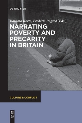 Narrating Poverty and Precarity in Britain by Korte, Barbara