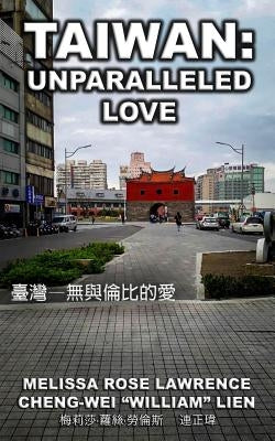 Taiwan: Unparalleled Love (BLACK & WHITE) by Lien, Cheng-Wei William