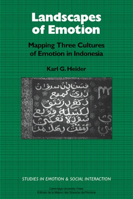 Landscapes of Emotion: Mapping Three Cultures of Emotion in Indonesia by Heider, Karl G.