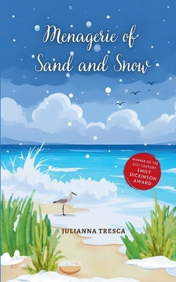 Menagerie of Sand and Snow by Tresca, Julianna