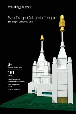 Temple Bricks: San Diego California Temple: Construction Toy Building Instructions by London, Christopher D.