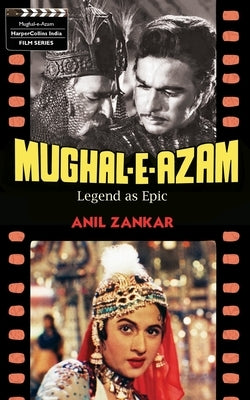 Mughal-e-Azam by Zankar, Anil