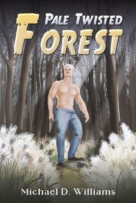 Pale Twisted Forest by Williams, Michael D.