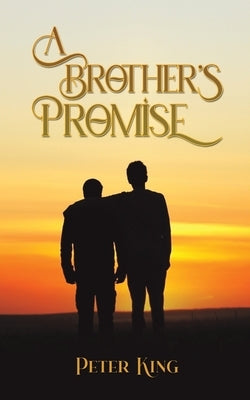 A Brother's Promise by King, Peter