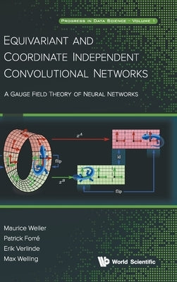 Equivariant & Coordinate Independent Convolutional Networks by Weiler Maurice