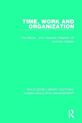 Time, Work and Organization by Blyton, Paul