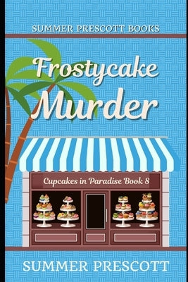 Frostycake Murder by Prescott, Summer