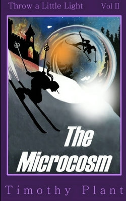 The Microcosm by Plant, Timothy
