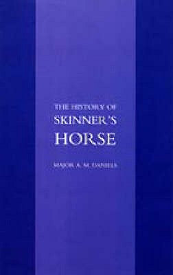 Skinner's Horse: The History of the 1st Duke of Yorks Own Lancers by A. M. Daniels, Obe Major