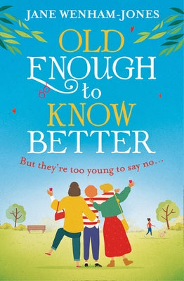 Old Enough to Know Better by Wenham-Jones, Jane